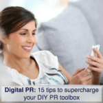 Digital PR: 15 tips to supercharge your DIY PR toolbox